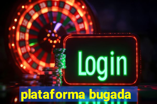 plataforma bugada